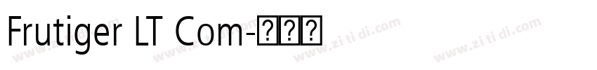 Frutiger LT Com字体转换 Frutiger LT Com字体转换